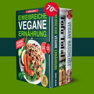 Eiweißreiche Vegane Ernährung + 2 BONUS