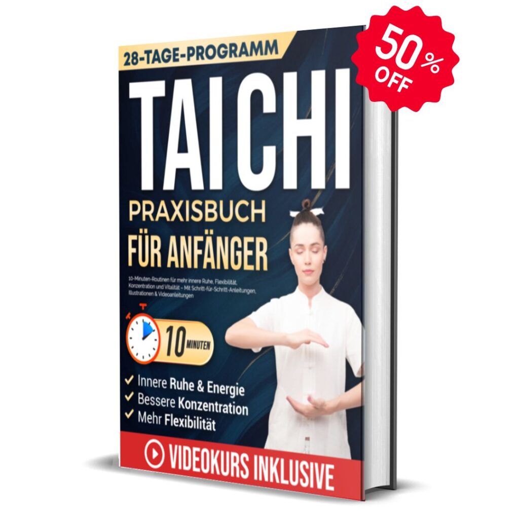 Exklusiv 50% RABATT | Tai Chi Praxisbuch für Anfänger – 28-Tage-Programm