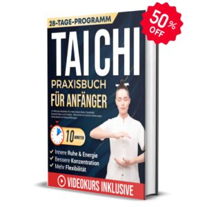 Exklusiv 50% RABATT | Tai Chi Praxisbuch für Anfänger – 28-Tage-Programm